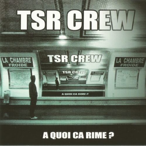TSR Crew - A Quoi Ca Rime