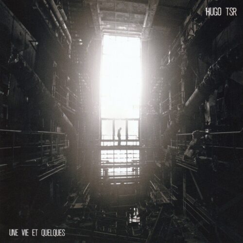 Hugo TSR - Une Vie Et Quelques